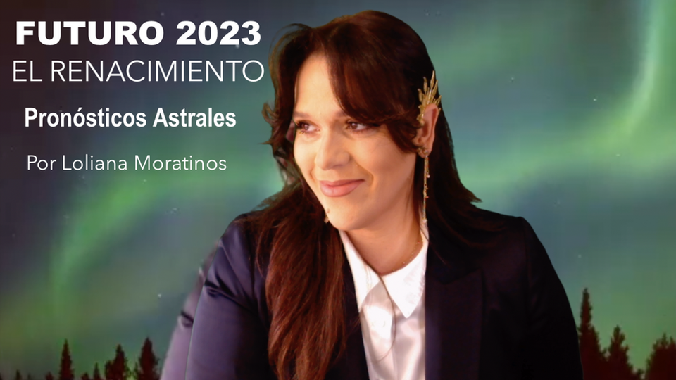 FUTURO 2023 EL RENACIMIENTO PRONÓSTICOS ASTRALES